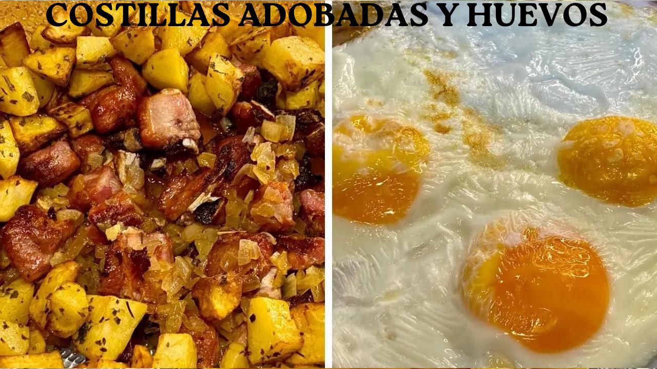 COSTILLAS ADOBADAS Y HUEVOS FRITOS